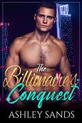 The Billionaire Conquest (The Billionaire's #9) by Ashley Sands
