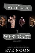 The Wolfpack of Westgate, Volume Two by Eve Noon