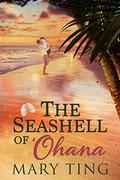 The Seashell of 'Ohana (Spirit of 'Ohana #2) by Mary Ting