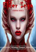 Elder Inga: Vampire Book 4 by Whiskey Flowers