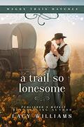 A Trail so Lonesome by Lacy Williams
