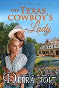 The Texas Cowboy's Lady (Texas Heritage #2) by Debra Holt