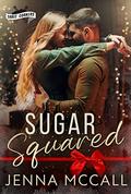Sugar Squared: A Three Corners & Richland Renegades Spin-off by Jenna McCall