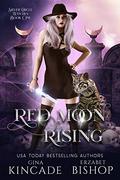 Red Moon Rising (Silver Circle Witches) (Silver Circle Witches #1) by Erzabet Bishop