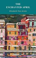 The Enchanted April by Elizabeth von Arnim