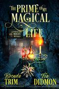 The Prime of My Magical Life by Brenda Trim, Tia Didmon