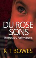Du Rose Sons (The Hana Du Rose Mysteries #7) by K.T. Bowes