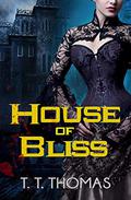 House of Bliss by T.T. Thomas