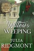 Willow's Weeping (Broad Street Boarding House #19) by Julia Ridgmont