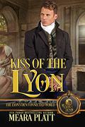 Kiss of the Lyon: The Lyon's Den Connected World by Meara Platt