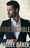 Irresistible (The Brady Series - Five Book Series #3) by Nicole Baker