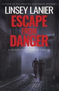 Escape from Danger (Wesson and Sloan FBI Thriller #1) by Linsey Lanier