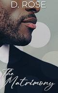 The Matrimony by D. Rose