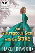 An Outrageous Deal with the Duke: A Historical Regency Romance Novel by Hazel Linwood