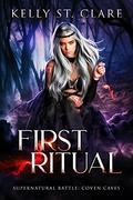 First Ritual (Supernatural Battle: Coven Caves #1) by Kelly St. Clare