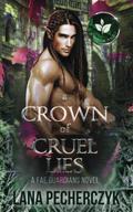 A Crown of Cruel Lies by Lana Pecherczyk