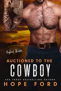 Auctioned to the Cowboy by Hope Ford