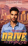 Drive to Thrive by C.D. Rachels