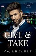 Give & Take: A Steamy Baby for the Billionaire Contemporary Romance (The Lost & Found Trilogy #1) by VM Rheault
