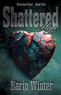 Shattered Hope by Karin Winter