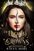 Of Blood and Crowns (Broken Bonds #1) by Raven More