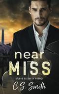 Near Miss (Dìleas Security Agency #1) by C.S. Smith