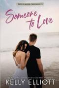 Someone to Love by Kelly Elliott