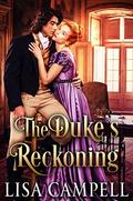 The Duke’s Reckoning: Historical Regency Romance (Society’s Secret Sins #1) by Lisa Campell
