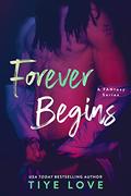 Forever Begins (FANtasy #3) by Tiye Love