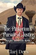 The Pinkerton's Pursuit of Justice (Taggart Brothers #1) by Clari Dees