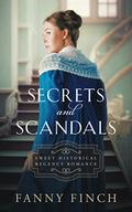 Secrets and Scandals: Sweet Historical Regency Romance Collection by Starfall Publications