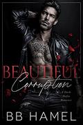 Beautiful Corruption by B. B. Hamel