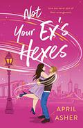 Not Your Ex's Hexes (Supernatural Singles #2) by April Asher