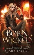 Born Wicked (Blood Rose Nights #4) by Keary Taylor