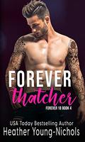 Forever Thatcher (Forever 18 #4) by Heather Young-Nichols