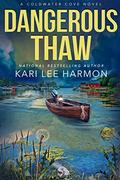 Dangerous Thaw (Coldwater Cove #3) by Kari Lee Harmon