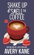Shake Up & Smell the Coffee by Avery Kane