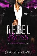 Rebel Boss (Denver Billionaires #2) by Carolyn Delaney