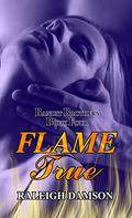 Flame True (Bandit Brothers #4) by Raleigh Damson