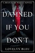 Damned If You Don't by Lovelyn Bleu