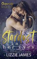 Stardust in Her Eyes (Stargazing #12) by Lizzie James