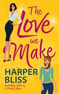 The Love We Make by Harper Bliss