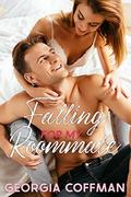 Falling for My Roommate (Naked Heat #4) by Georgia Coffman