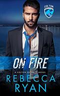 On Fire (Colton Security #7) by Rebecca Ryan