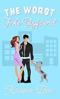 The Worst Fake Boyfriend (Love at First Laugh Romantic Comedy #2) by Kristen Iten
