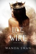 Live Wire (The Queen’s Court #3) by Wanda Swan