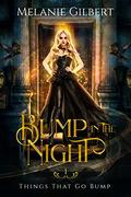 Bump in the Night (Things That Go Bump #1) by Melanie Gilbert