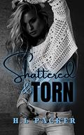Shattered & Torn by H.L. Packer