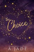 The Choice by A. Jade, Ellie McLove