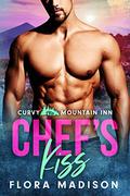 Chef's Kiss (Curvy Mountain Inn #6) by Flora Madison